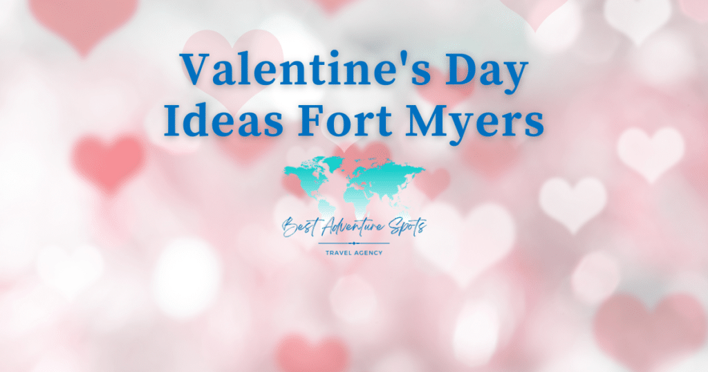 Valentine's Day Ideas Fort Myers