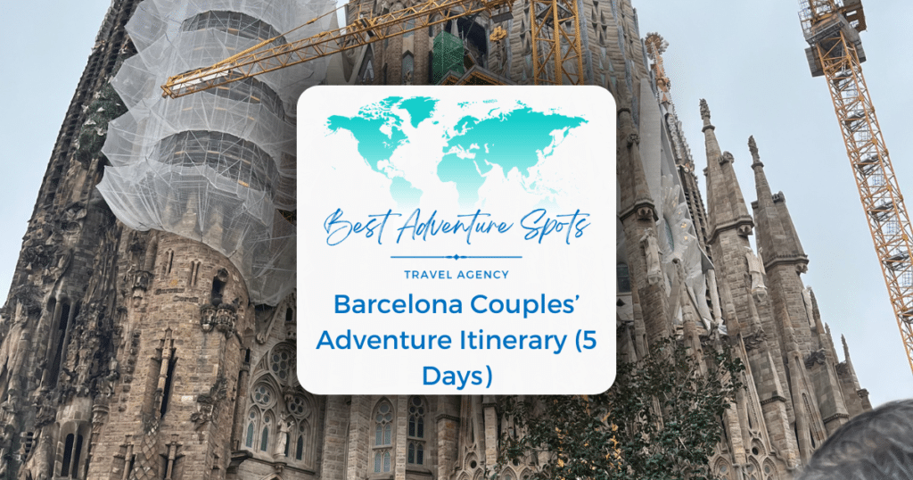 Barcelona Couples’ Adventure Itinerary