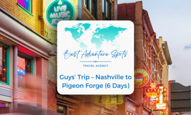 Guys’ Trip – Nashville to Pigeon Forge (6 days)