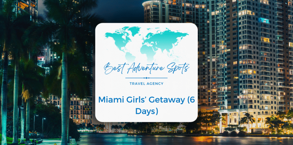 Miami Girls’ Getaway (6 Days)