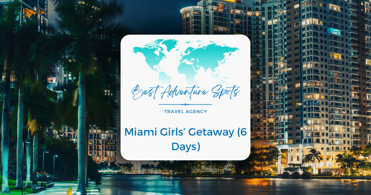 Miami Girls’ Getaway (6 Days)